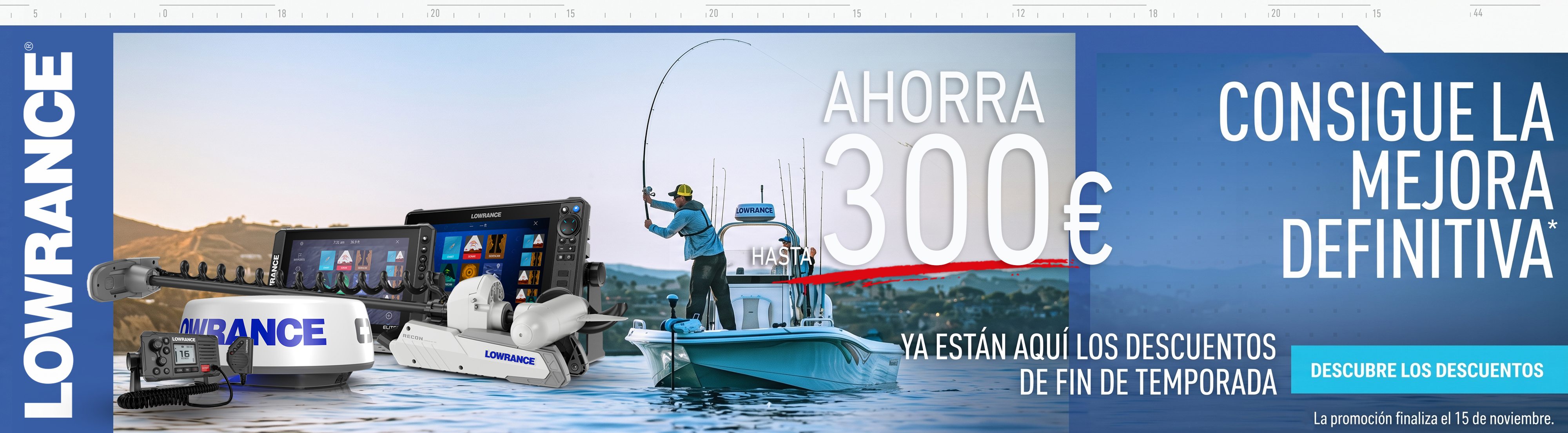Descuentos directos en productos seleccionados de Lowrance. Descuento de hasta 300&euro;